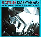 JC Stylles - Blakey Grease