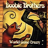 The Doobie Brothers - World Gone Crazy