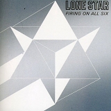 Lone Star - Firing On All Six