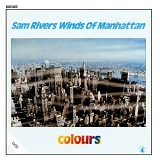 Sam Rivers Winds of Manhattan - Colours