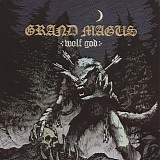 Grand Magus - Wolf God