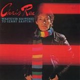 Chris Rea (Engl) - Whatever Happened To Benny Santini?