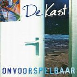 Kast, de (Nedl) - Onvoorspelbaar