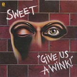 The Sweet - Give Us A Wink