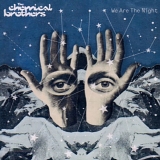 Chemical Brothers - We Are the Night