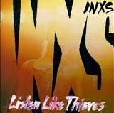 INXS - Listen Like Thieves