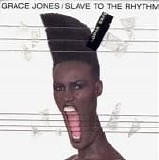 Grace Jones - Slave To The Rhythm