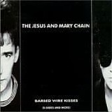 Jesus & Mary Chain - Barbed Wire Kisses