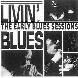 Livin' Blues - The Early Blues Sessions