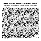 Simon Nabatov Quintet with Tony Malaby, Brandon Seabrook, Michael Formanek & Ger - Last Minute Theory