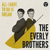 The Everly Brothers - All I Have To Do Is Dream