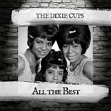 The Dixie Cups - All the Best