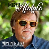 Mikko Alatalo - Viimeinen Juna
