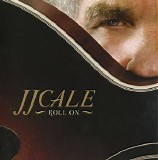 J.J. Cale - Roll On