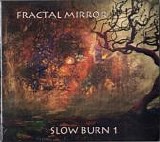 Fractal Mirror - Slow Burn 1