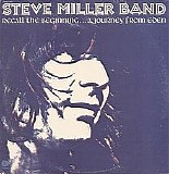 Steve Miller Band - Recall The Beginning... A Journey From Eden