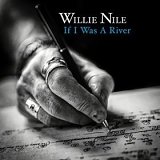 Willie Nile - If I Was A River