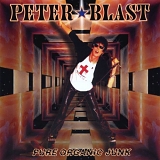 Peter Blast - Pure Organic Junk by Peter Blast (2008-02-19)