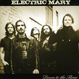 Electric Mary - Down to the Bone by Electric Mary