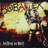 Bobaflex - Anything That Moves