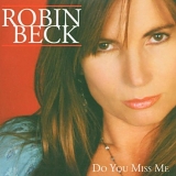 Robin Beck - Do You Miss Me by Robin Beck (2007-01-01)