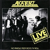 ALCATRAZZ - Live Sentence-No Parole