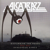 Alcatrazz - Disturbing The Peace And Dangerous Games by Alcatrazz