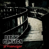 Dirty Passion - In Wonderland by Dirty Passion