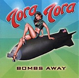 Tora Tora - Bombs Away: The Unreleased Surprise Attack Recordings