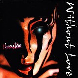 Without Love - Trouble