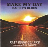 Eddie Clarke & Bill Sharpe - Make My Day - Back To The Blues