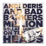 Andi Deris And The Bad Bankers - Million Dollar Haircuts On Ten Cent Heads