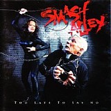 Smash Alley - Too Late To Say No