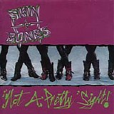 Skin & Bones - Not A Pretty Sight