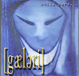 gaeleri - Still Here...