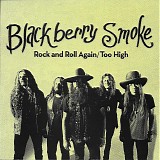 Blackberry Smoke - Rock And Roll Again/Too High