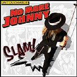 No More Johnny - Slam!