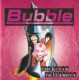 Bubble (10) - Rockets & Volcanoes