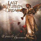 Last Autumn's Dream - A Touch Of Heaven