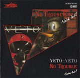 Veto & No Trouble - Veto / Watch Out!