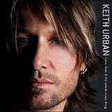 Keith Urban - Love, Pain & The Whole Crazy Thing