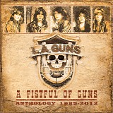 L.A. Guns - A Fistful Of Guns: Anthology 1985-2012