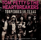 Tom Petty And The Heartbreakers - Torpedoes In Texas