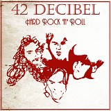 42 Decibel - Hard Rock 'N' Roll