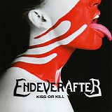 EndeverafteR - Kiss Or Kill