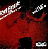 Kid Rock & The Twisted Brown Trucker Band - 'Live' Trucker