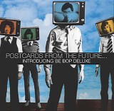 Be Bop Deluxe - Postcards From The Future... Introducing Be Bop Deluxe