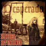 Desperado - Bloodied But Unbowed