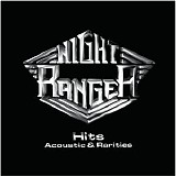 Night Ranger - Hits Acoustic And Rarities