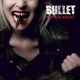 Bullet (10) - Bite The Bullet